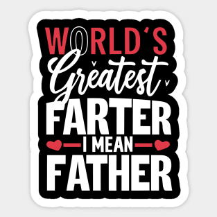 World's Greatest Farter I Mean Father Sticker